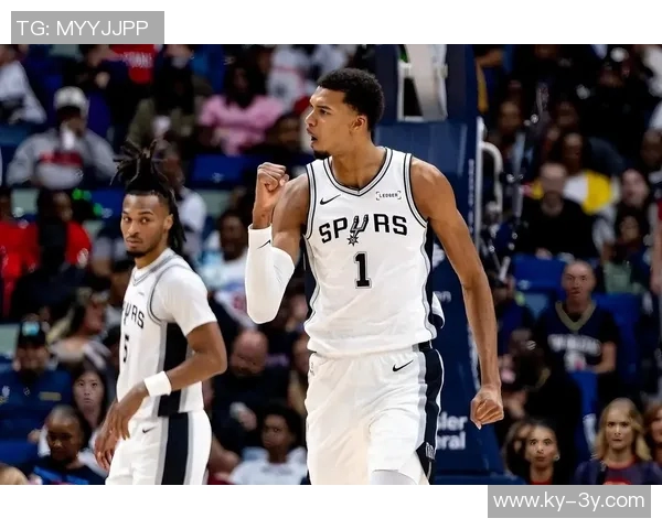 文班复出助力马刺终结雷霆16连胜的精彩剧情展望