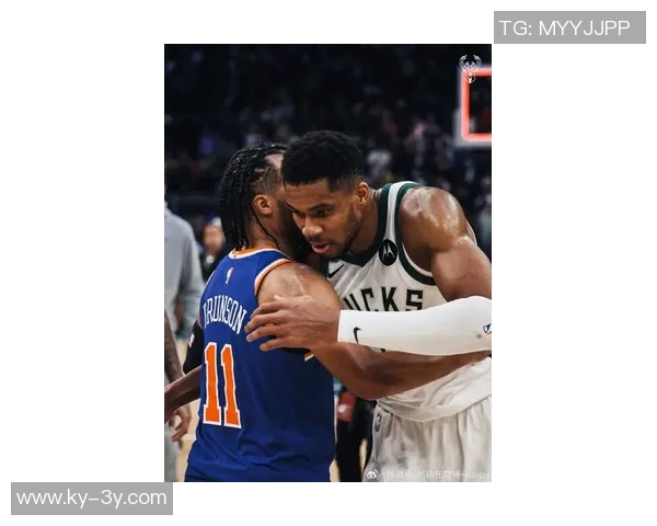 字母哥复出状态火热上半场高效15分助球队争胜