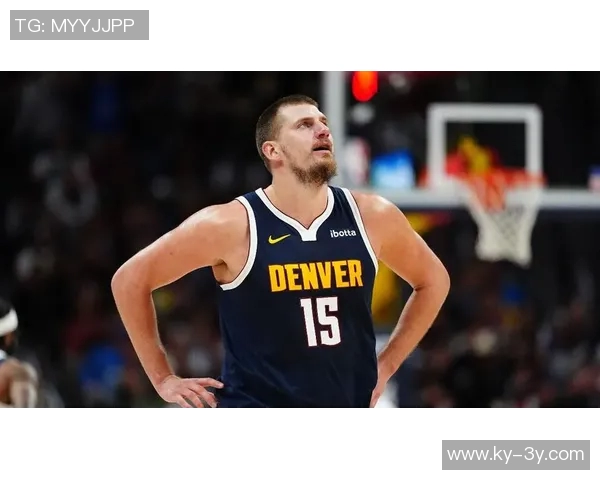 球队缺乏约基奇式传球手需降低失误稳妥应对提升整体表现 球队缺乏约基奇式传球手需降低失误稳妥应对提升整体表现